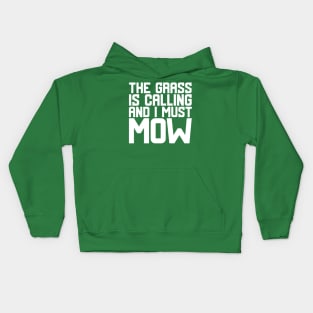 The Grass Is Calling And I Must Mow Kids Hoodie